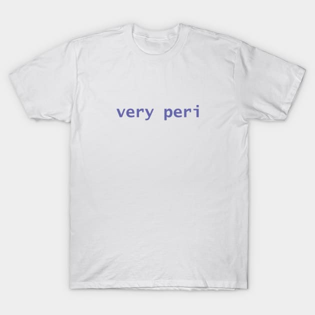 Very Peri Typography in Periwinkle Blue Color of the Year 2022 T-Shirt by ellenhenryart